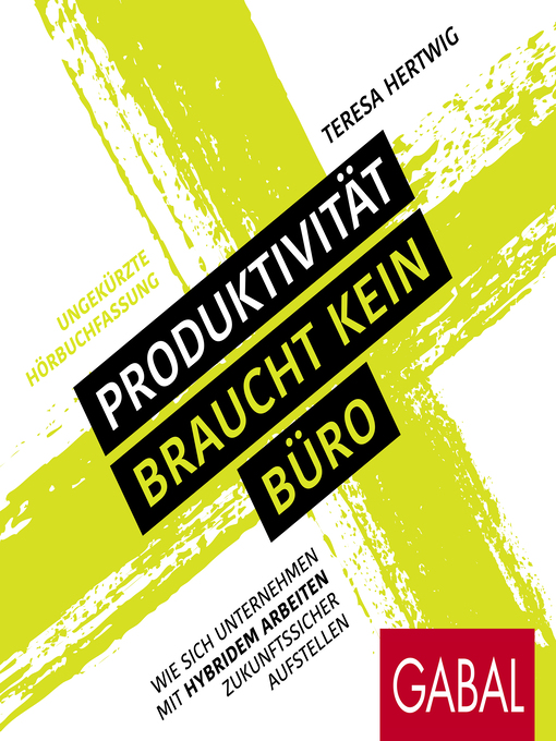 Title details for Produktivität braucht kein Büro by Teresa Hertwig - Available